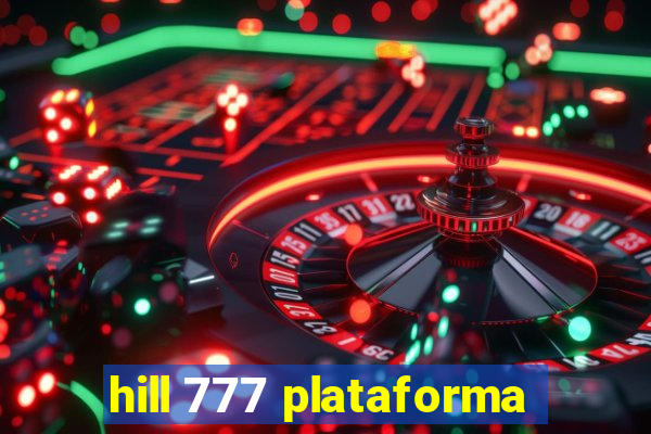 hill 777 plataforma